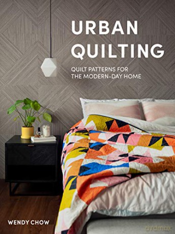 Urban Quilting: Quilt Patterns for the Modern-Day Quilter [KSIĄŻKA]