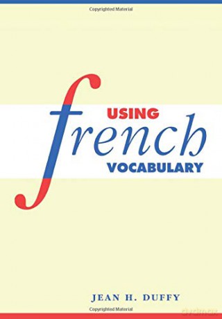 Using French Vocabulary - Jean H. Duffy [KSIĄŻKA]