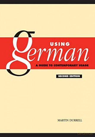 Using German: A Guide to Contemporary Usage - Martin Durrell [KSIĄŻKA]