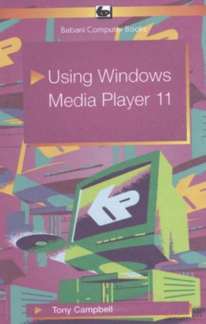 Using Windows Media Player 11 - Tony Campbell [KSIĄŻKA]