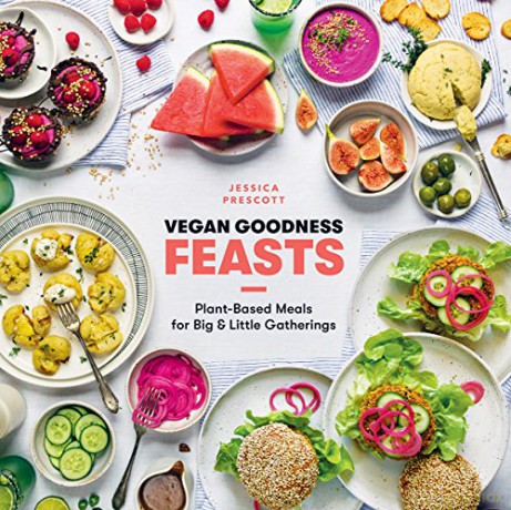 Vegan Goodness: Feasts: Plant-Inspired Meals for Big and Little Gatherings: Plant-Based Meals for Big and Little Gatherings [KSIĄŻKA]