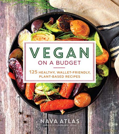 Vegan on a Budget: 125 Healthy, Wallet-Friendly, Plant-Based Recipes [KSIĄŻKA]