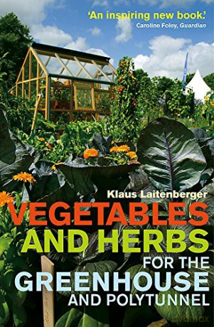 Vegetables and Herbs for the Greenhouse and Polytunnel [KSIĄŻKA]