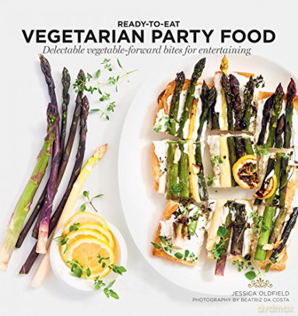 Vegetarian Party Food (Ready to Eat): Delectable vegetable-forward bites for entertaining [KSIĄŻKA]