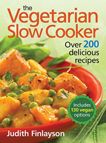 Vegetarian Slow Cooker: Over 200 Delicious Recipes - Judith Finlayson [KSIĄŻKA]