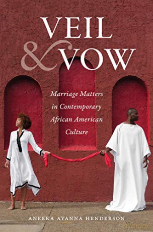 Veil and Vow: Marriage Matters in Contemporary African American Culture (Gender and American Culture) [KSIĄŻKA]