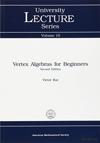 Vertex Algebras for Beginners (University Lecture Series) - Victor Kac [KSIĄŻKA]