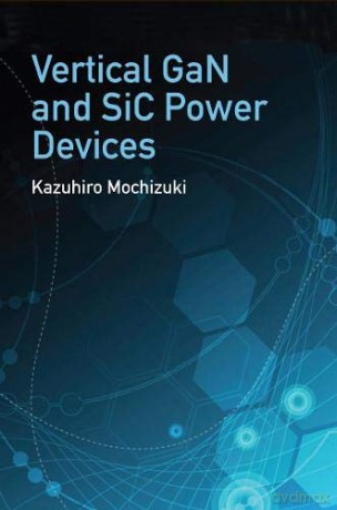 Vertical GaN and SiC Power Devices [KSIĄŻKA]
