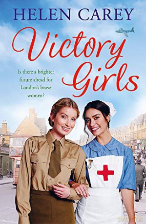 Victory Girls (Lavender Road 6): A touching saga about London's brave women of World War Two - Helen Carey [KSIĄŻKA]