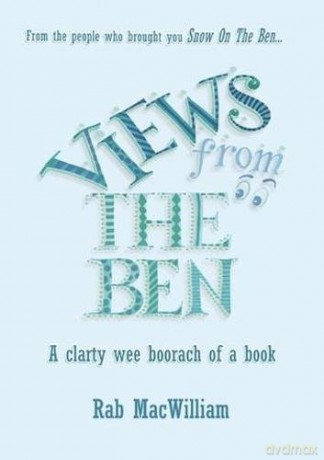 Views from the Ben: A Clarty Wee Boorach of a Book [KSIĄŻKA]