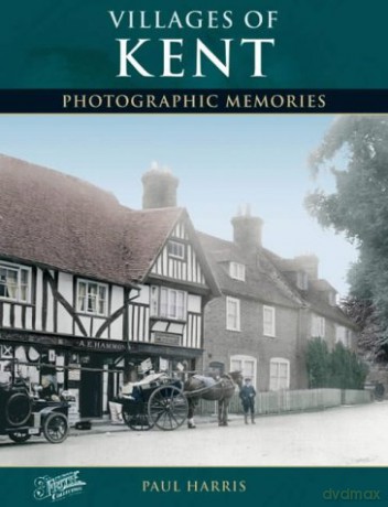 Villages of Kent (Photographic Memories) - Paul Harris [KSIĄŻKA]