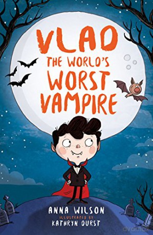 Vlad the World's Worst Vampire: 1 - Anna Wilson [KSIĄŻKA]