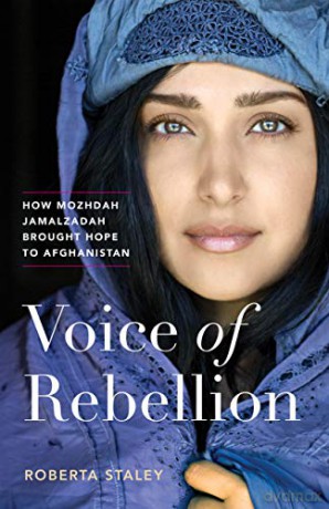Voice of Rebellion: How Mozhdah Jamalzadah Brought Hope to Afghanistan - Roberta Staley [KSIĄŻKA]