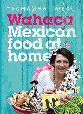 Wahaca - Mexican Food at Home - Thomasina Miers [KSIĄŻKA]