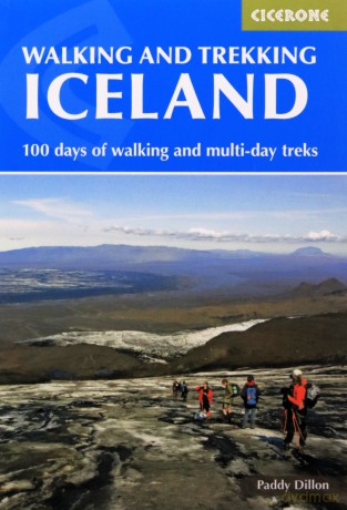 Walking and Trekking in Iceland: 100 days of walking and multi-day treks (Cicerone Walking Guide) [KSIĄŻKA]