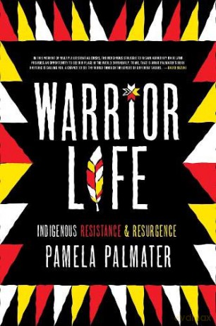 Warrior Life: Indigenous Resistance and Resurgence - Pamela Palmater [KSIĄŻKA]