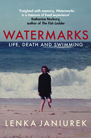 Watermarks: Life, Death and Swimming [KSIĄŻKA]