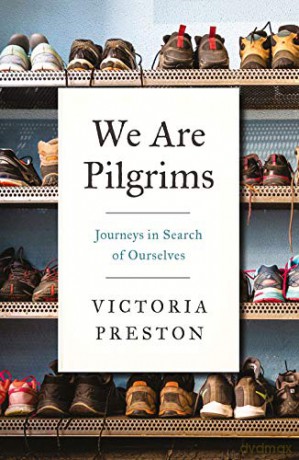 We Are Pilgrims: Journeys in Search of Ourselves - Victoria Preston [KSIĄŻKA]