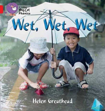 WET, WET, WET: Band 02B/Red B (Collins Big Cat Phonics) - Helen Greathead [KSIĄŻKA]