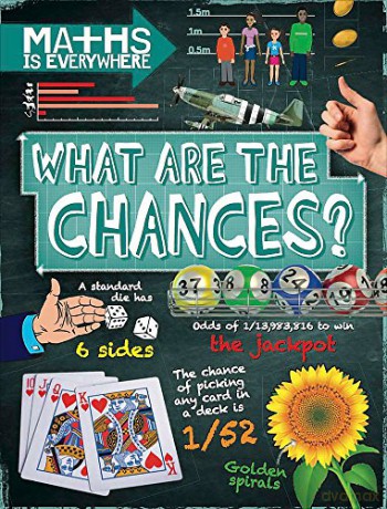 What are the Chances: Probability, statistics, ratios and proportions (Maths is Everywhere) - Rob Colson [KSIĄŻKA]