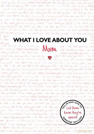 What I Love About You: Mum: The perfect gift for Mother's Day - Frankie Jones [KSIĄŻKA]