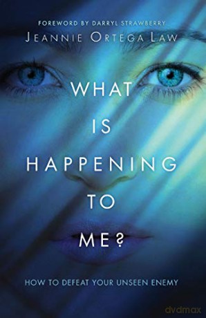 What Is Happening to Me: How to Defeat Your Unseen Enemy [KSIĄŻKA]