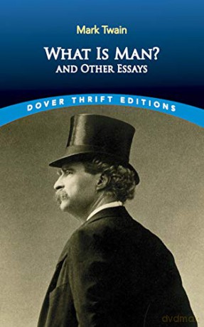 What is Man: and Other Essays (Thrift Editions) - Mark Twain [KSIĄŻKA]