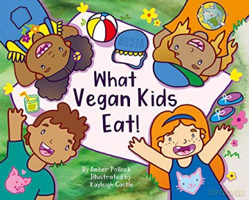 What Vegan Kids Eat [KSIĄŻKA]