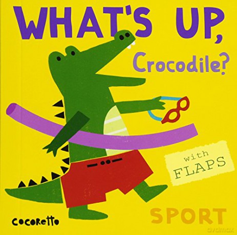 What's Up Crocodile: Sport: 4 (What's Up, 4) [KSIĄŻKA]
