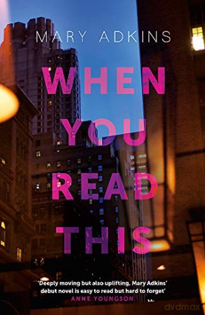 When You Read This: 'Deeply moving but also uplifting, Mary Adkins' debut novel is easy to read but hard to forget' - Anne Youngson - Mary Adkins [KSIĄŻKA]