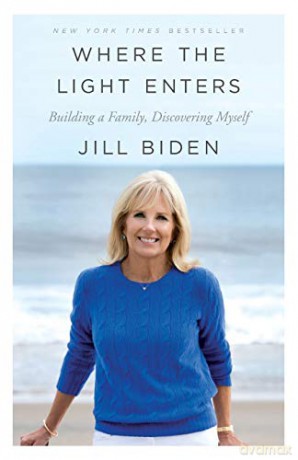 Where the Light Enters: Building a Family, Discovering Myself - Jill Biden [KSIĄŻKA]