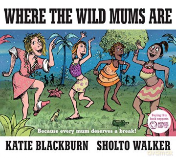 Where the Wild Mums Are - Katie Blackburn [KSIĄŻKA]