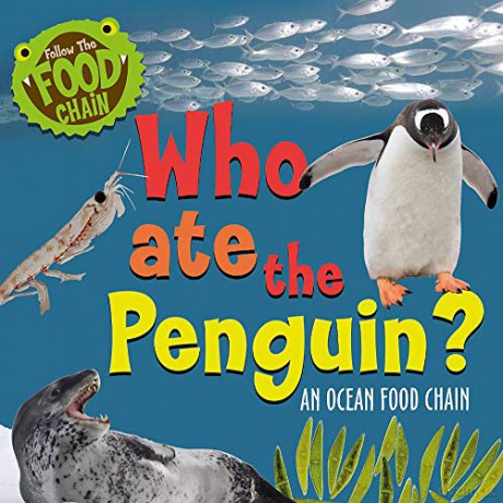Who Ate the Penguin: An Ocean Food Chain (Follow the Food Chain) - Sarah Ridley [KSIĄŻKA]