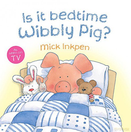 Wibbly Pig: Is It Bedtime Wibbly Pig - Mick Inkpen [KSIĄŻKA]