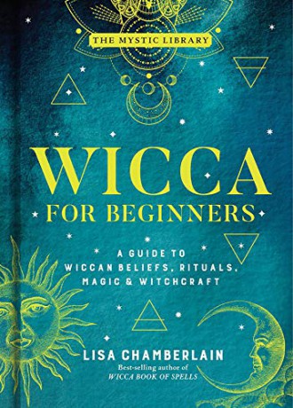 Wicca For Beginners: A Guide to Wiccan Beliefs, Rituals, Magic, and Witchcraft (The Mystic Library): 2 [KSIĄŻKA]
