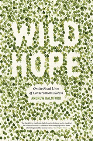 Wild Hope: On the Front Lines of Conservation Success - Andrew Balmford [KSIĄŻKA]