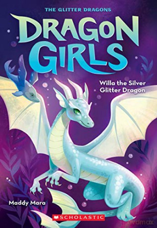 Willa the Silver Glitter Dragon (Dragon Girls #2) - Maddy Mara [KSIĄŻKA]