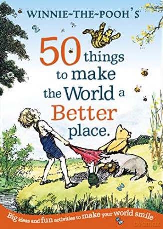 Winnie the Pooh: 50 Things to Make the World a Better Place - A. A. Milne [KSIĄŻKA]