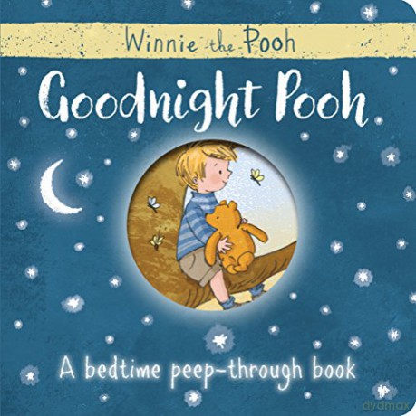 Winnie-the-Pooh: Goodnight Pooh A bedtime peep-through book [KSIĄŻKA]