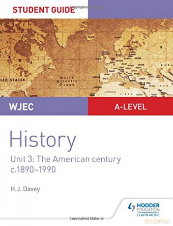 WJEC A-level History Student Guide Unit 3: The American century c.1890-1990 - Haydn Davey [KSIĄŻKA]