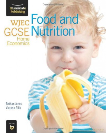 WJEC GCSE Home Economics - Food and Nutrition Student Book - Bethan Jones [KSIĄŻKA]
