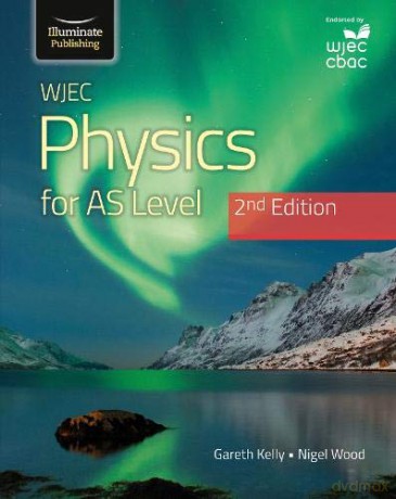 WJEC Physics For AS Level Student Book: 2nd Edition - Gareth Kelly [KSIĄŻKA]