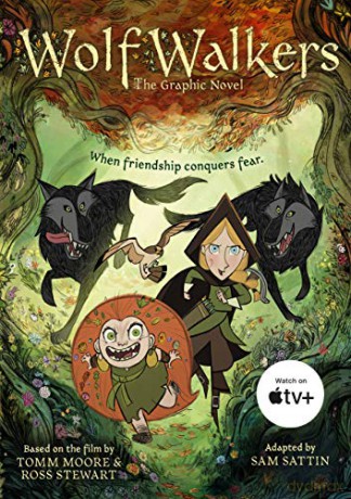 Wolfwalkers: The Graphic Novel - Nominated for an Oscar - Samuel Sattin [KSIĄŻKA]