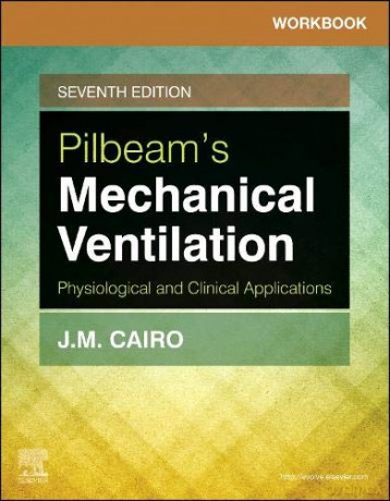 Workbook for Pilbeam's Mechanical Ventilation: Physiological and Clinical Applications - J. M. Cairo RRT FAARC [KSIĄŻKA]