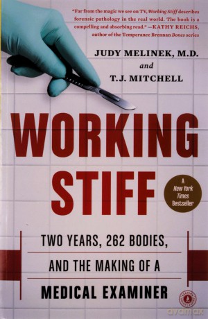 Working Stiff: Two Years, 262 Bodies, and the Making of a Medical Examiner - Judy Melinek [KSIĄŻKA]
