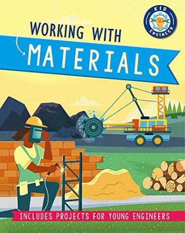 Working with Materials (Kid Engineer) - Sonya Newland [KSIĄŻKA]