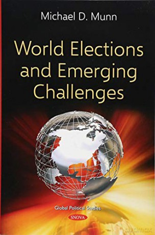 World Elections and Emerging Challenges (Global Political Studies) - Michael D. Munn [KSIĄŻKA]