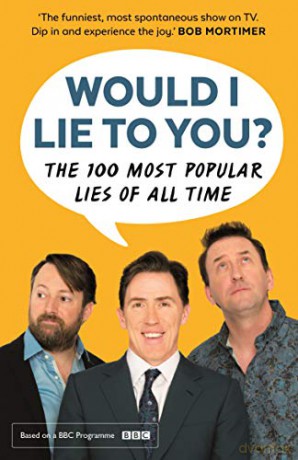 Would I Lie To You Presents The 100 Most Popular Lies of All Time [KSIĄŻKA]