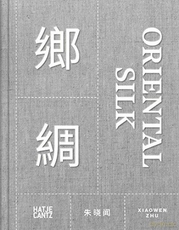 Xiaowen Zhu. Oriental Silk (bilingual) - Xiaowen Zhu [KSIĄŻKA]