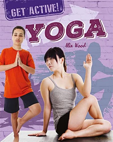 Yoga (Get Active!) - Alix Wood [KSIĄŻKA]